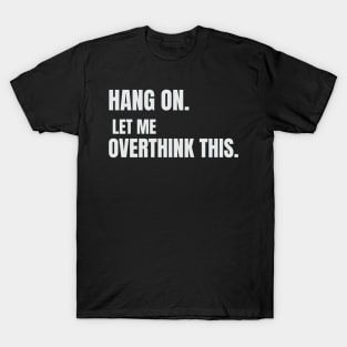 Hang on. Let me overthink this. T-Shirt